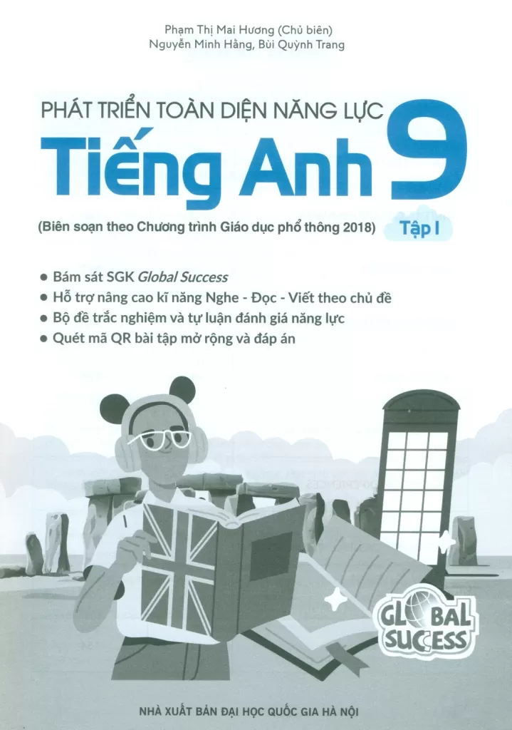 PHÁT TRIỂN TOÀN DIỆN NĂNG LỰC TIẾNG ANH LỚP 9 - TẬP 1 (Bám sát SGK Global Success)